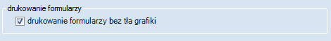 Okno przygotowania wydruku formularza - parametr "bez tła grafiki"