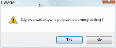 Okno pytające o przerwanie aktywnego połączenia pomocy zdalnej.